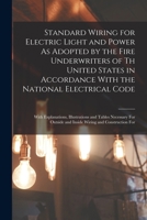 Standard Wiring for Electric Light and Power, as Adopted by the Fire Underwriters of the United States B0BM8CBYS1 Book Cover