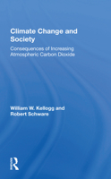 Climate Change And Society: Consequences Of Increasing Atmospheric Carbon Dioxide 086531179X Book Cover