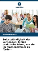 Selbstständigkeit der Lernenden: Einige praktische Ideen, um sie im Klassenzimmer zu fördern 6207251350 Book Cover