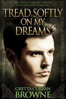 Tread Softly on My Dreams 099273746X Book Cover
