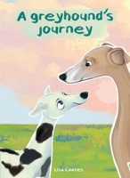 A Greyhound's Journey B0DTS9NJ22 Book Cover