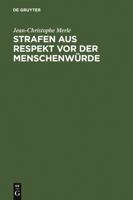 Strafen Aus Respekt VOR Der Menschenwurde: Eine Kritik Am Retributivismus Aus Der Perspektive Des Deutschen Idealismus 3899493818 Book Cover