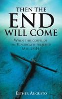 Then the End Will Come 1498401139 Book Cover