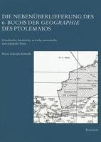 Die Nebenuberlieferung Des 6. Buchs Der Geographie Des Ptolemaios: Griechische, Lateinische, Armenische Und Arabische Texte 3895001058 Book Cover