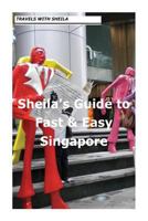 Sheila's Guide to Fast & Easy Singapore 1481069500 Book Cover