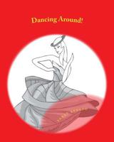 Dancing Around!: Coloring Book For Everyone 1975622588 Book Cover