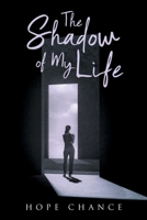 The Shadow of My Life 1953397468 Book Cover