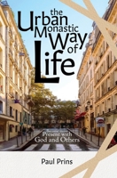 The Urban Monastic Way of Life 2488117005 Book Cover