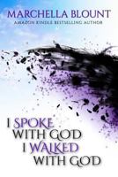 I Spoke With God, I Walked With God 0986133574 Book Cover