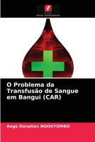 O Problema da Transfusão de Sangue em Bangui (CAR) 6203252751 Book Cover