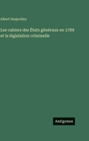 Les cahiers des États généraux en 1789 et la législation criminelle 3386633722 Book Cover