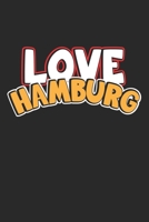 Love Hamburg: Notebook, Journal Gift Idea for Globetrotters and Travel Fans dot grid 6x9 120 pages 1697456677 Book Cover