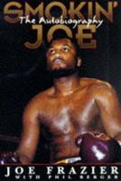 Smokin' Joe: The Autobiography of a Heavyweight Champion of the World, Smokin' Joe Frazier