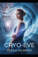 Cryo-Eve: The Price of Being Humanity’s Beginning B0GN5YK7BH Book Cover
