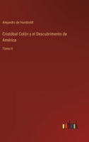 Crist�bal Col�n y el Descubrimento de Am�rica: Tomo II 3563988633 Book Cover