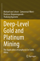 Deep-Level Gold and Platinum Mining: The Application of Geophysics in South Africa 303109493X Book Cover