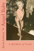 Angel Baby: A MOMent of Truth 0615526659 Book Cover