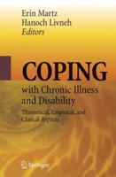 Coping with Chronic Illness and Disability: Theoretical, Empirical, and Clinical Aspects 1441943080 Book Cover