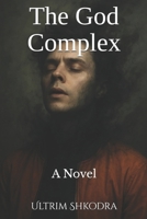 The God Complex: A Novel B0FMQ1S9SK Book Cover
