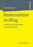 Medienselektion Im Alltag: Die Rolle Von Gewohnheiten Im Selektionsprozess 3658154403 Book Cover