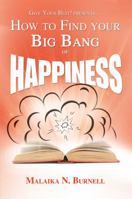 How to Find Your Big Bang of Happiness 1432781502 Book Cover