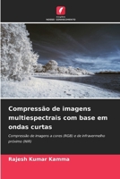 Compressão de imagens multiespectrais com base em ondas curtas (Portuguese Edition) 6209706967 Book Cover