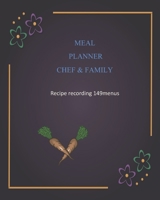 Meal Family & Chef: SIMPLE FOOD PLANNER, Write Recipe with Chefs/ Family/for Beginners cooking note 149 Menus 167748201X Book Cover