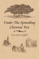 Under the Spreading Chestnut Tree 1425944523 Book Cover