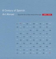 Century Of Spanish Art Abroad, A 8475066119 Book Cover