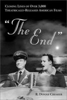 The End: Closing Lines of Over 3,000 Theatrically Released American Films 0786411074 Book Cover