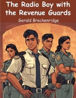 The Radio Boys with the Revenue Guards B0CJDVYY94 Book Cover
