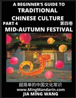 Introduction to Mid-Autumn Festival - A Beginner's Guide to Traditional Chinese Culture (Part 4), Self-learn Reading Mandarin with Vocabulary, Easy Le B0BRBPG9X9 Book Cover
