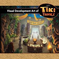Visual Development Art of Tiki Trouble 0990492230 Book Cover