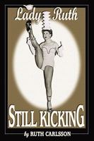 Lady Ruth: Still Kicking 0615363253 Book Cover