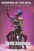 WHISPERS OF THE SOUL: A Poetic Journey Through the Unknown B0C7T5FMP8 Book Cover