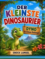 Der kleinste Dinosaurier: Dyno im grünen Dschungel (German Edition) B0HBLCXG14 Book Cover