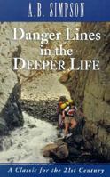 Danger Lines in the Deeper Life: Letting Slip of Victory with Lessons from the Book of Judges why Spiritual Defeat & Discouragement Can Follow Times of Great Blessing 1494954168 Book Cover