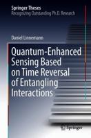 Quantum‐Enhanced Sensing Based on Time Reversal of Entangling Interactions 3319960075 Book Cover