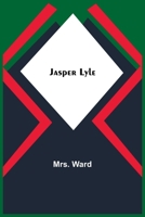 Jasper Lyle: A Tale of Kafirland 149962963X Book Cover