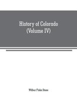 History of Colorado (Volume IV) 9353708664 Book Cover