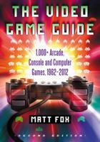 The Video Games Guide: 1,000+ Arcade, Console and Computer Games, 1962-2012 078647257X Book Cover