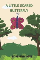 A Little Scared Butterfly 1736680129 Book Cover