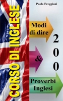 Corso di Inglese: 200 Modi di Dire e Proverbi B0CCSSJ9FZ Book Cover