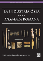 La Industria Osea En La Hispania Romana 1803276657 Book Cover