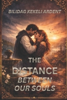 The Distance Between Our Souls: A Love Too Deep for Words, Too Fragile for Silence B0GJPLLTFF Book Cover