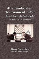 4th Candidates' Tournament, 1959 Bled-Zagreb-Belgrade September 7th - October 29th 1843822156 Book Cover