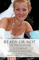 Ready or Not, the Bridegroom Is Coming! 1613792476 Book Cover