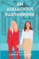 An Audacious Partnership: Book two in the Audacious Series B0DLGTLGPK Book Cover