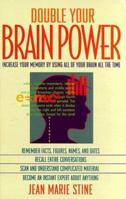 Double Your Brain Power: Increase Your Memory by Using All of Your Brain All the Time 0735202095 Book Cover