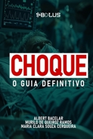 Choque: O Guia Definitivo (In Bolusa) (Portuguese Edition) 8547110828 Book Cover